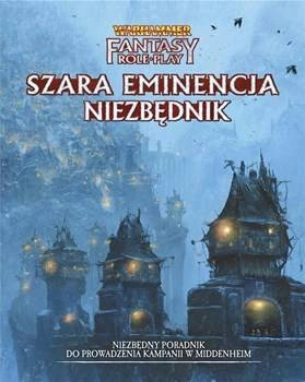 Warhammer RPG IV Edycja: Wróg Wewnętrzny - Cz. 3 - Szara Eminencja: Niezbędnik